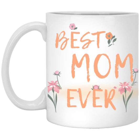 Best Mom Ever - White Mug